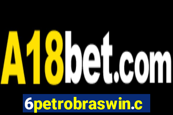 6petrobraswin.com