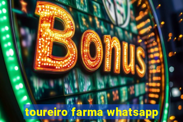 toureiro farma whatsapp