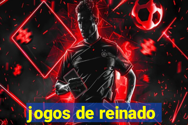 jogos de reinado