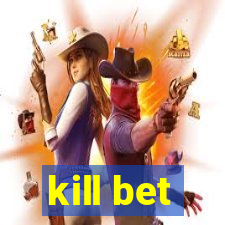 kill bet