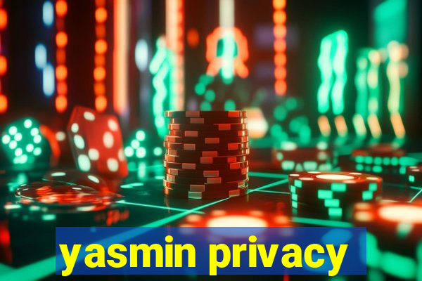 yasmin privacy