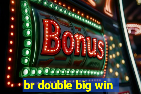 br double big win