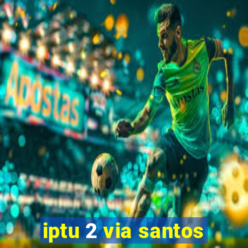 iptu 2 via santos