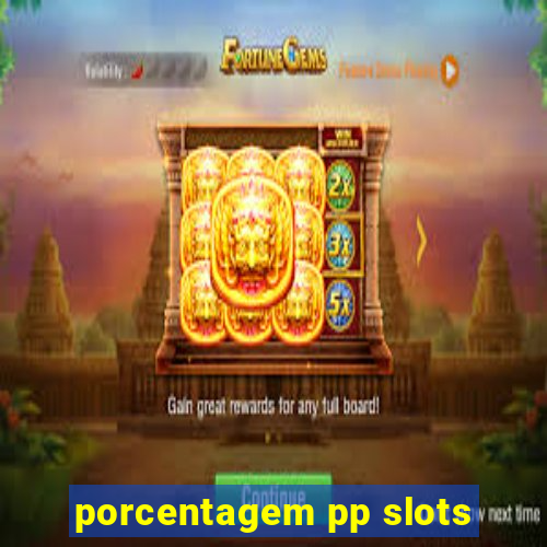 porcentagem pp slots