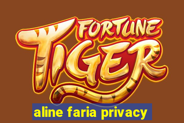 aline faria privacy