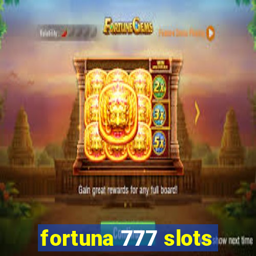 fortuna 777 slots