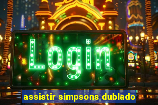 assistir simpsons dublado