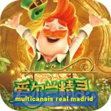 multicanais real madrid