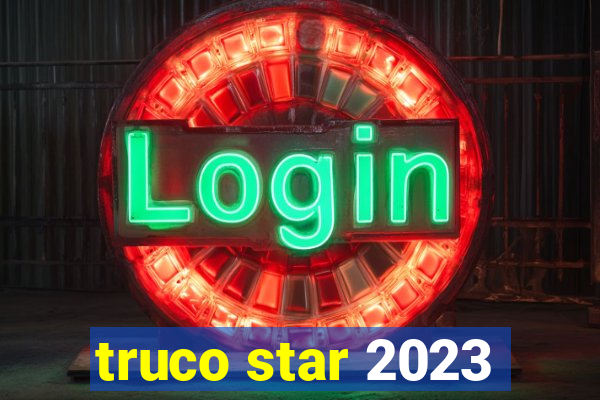 truco star 2023