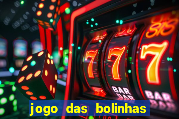 jogo das bolinhas que ganha dinheiro