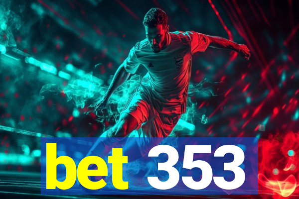 bet 353