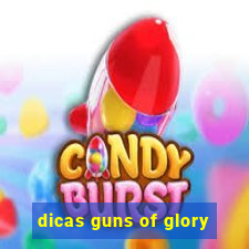 dicas guns of glory