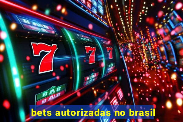 bets autorizadas no brasil