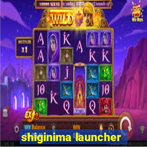 shiginima launcher