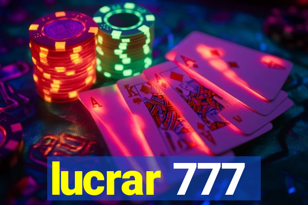 lucrar 777