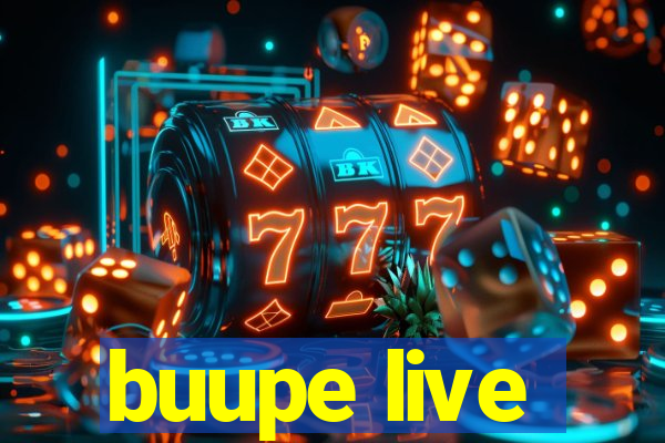 buupe live