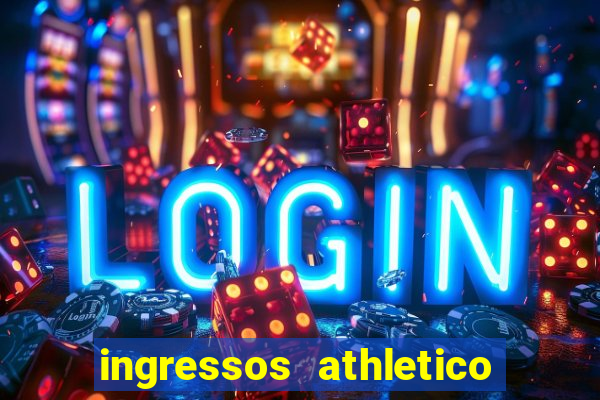 ingressos athletico x flamengo