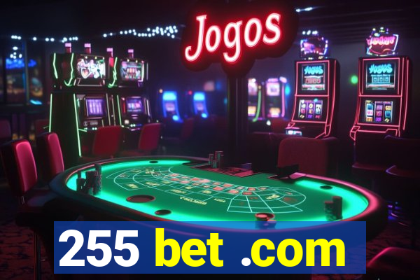 255 bet .com