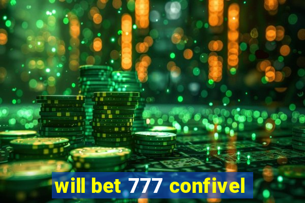 will bet 777 confivel