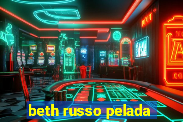 beth russo pelada