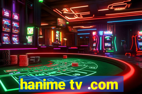 hanime tv .com