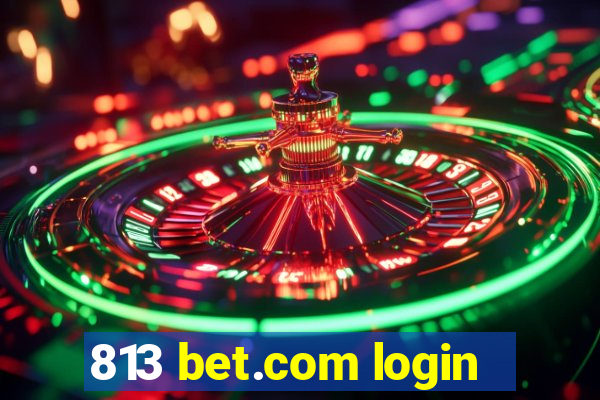 813 bet.com login