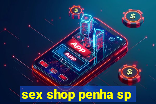 sex shop penha sp