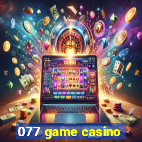 077 game casino