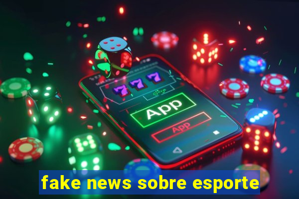 fake news sobre esporte