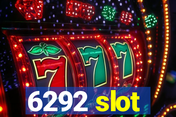 6292 slot