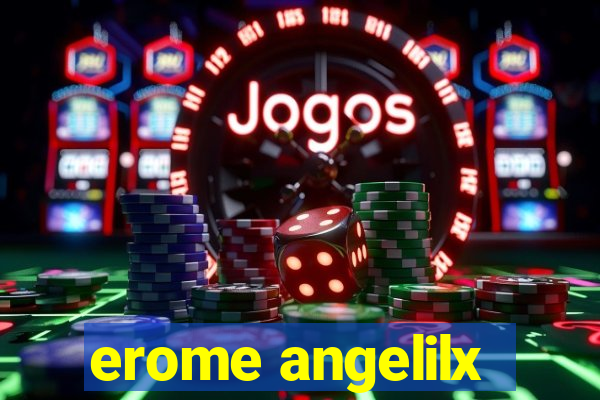 erome angelilx