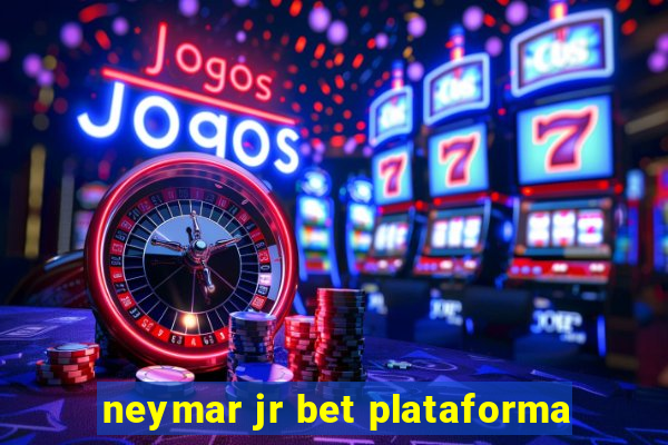 neymar jr bet plataforma