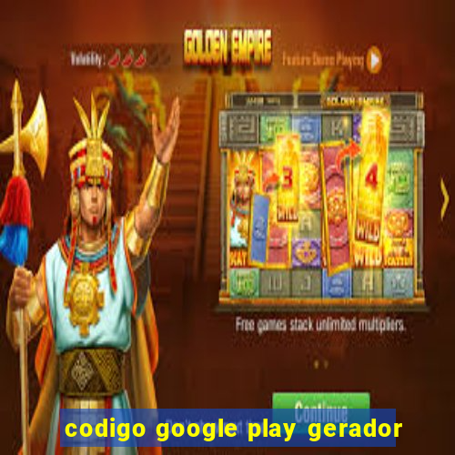 codigo google play gerador