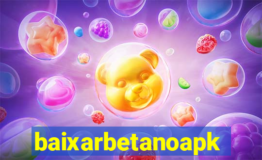 baixarbetanoapk