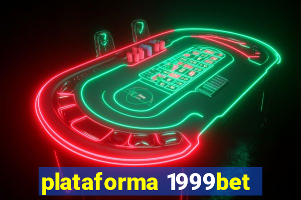 plataforma 1999bet