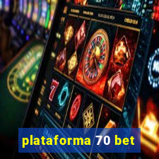 plataforma 70 bet