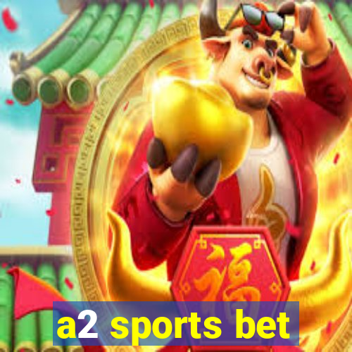 a2 sports bet