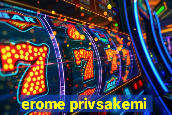 erome privsakemi