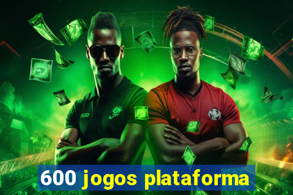 600 jogos plataforma