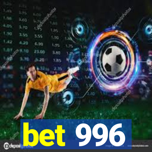 bet 996