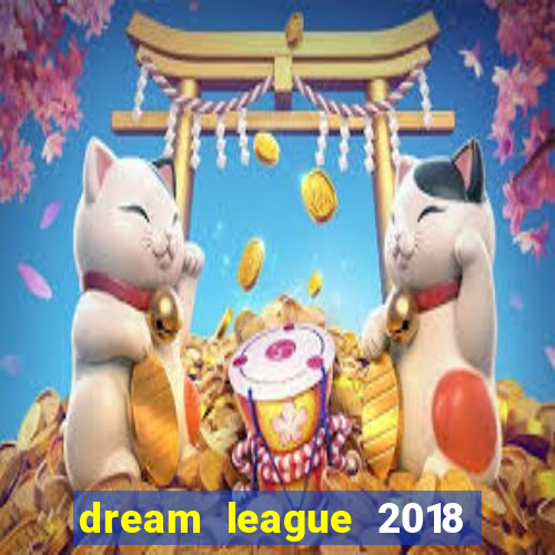 dream league 2018 dinheiro infinito