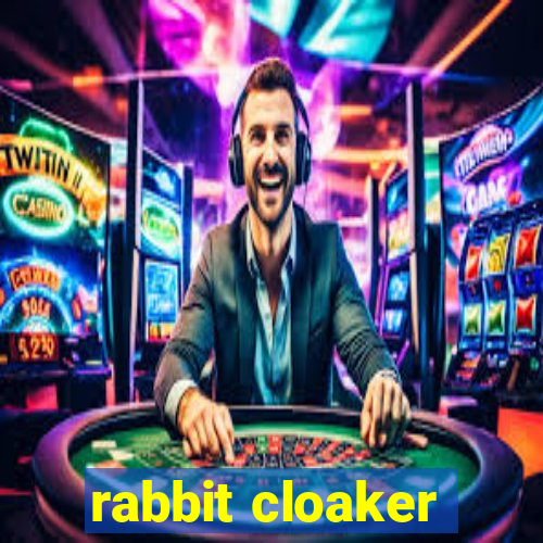 rabbit cloaker