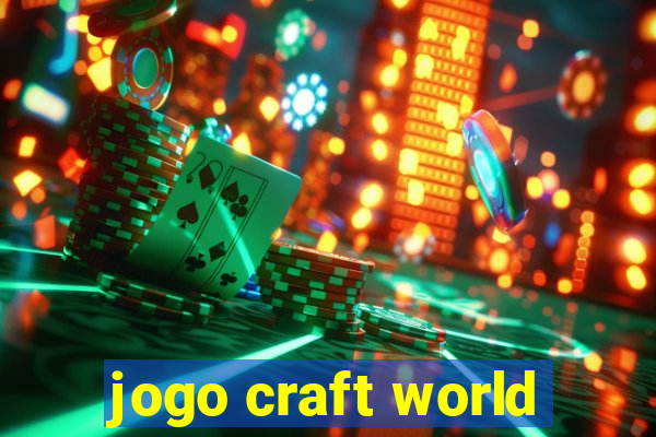 jogo craft world