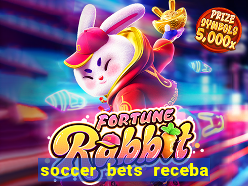 soccer bets receba seu dinheiro