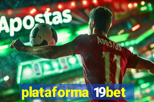 plataforma 19bet