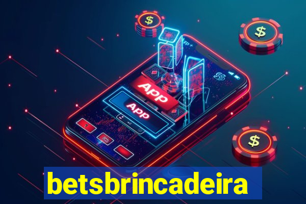 betsbrincadeira