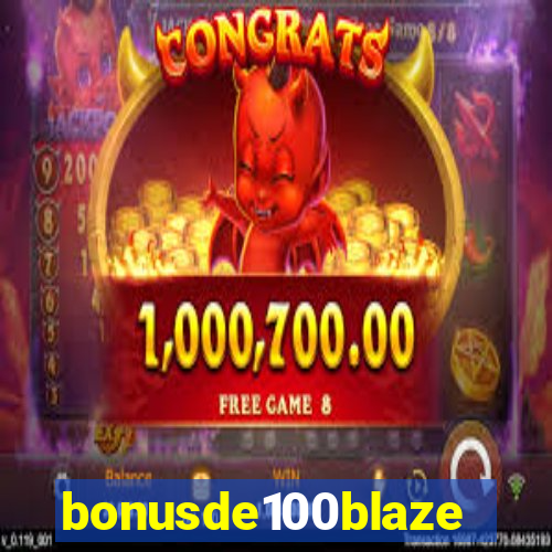 bonusde100blaze