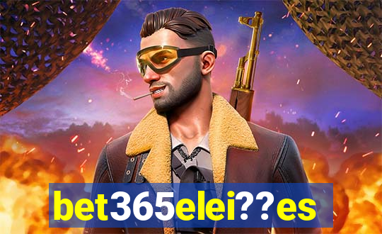 bet365elei??es