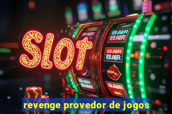 revenge provedor de jogos