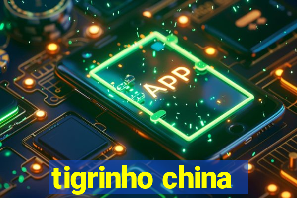 tigrinho china